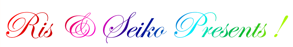 Ris & Seiko Presents !
